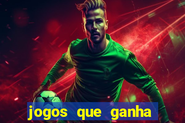 jogos que ganha dinheiro sem pagar nada