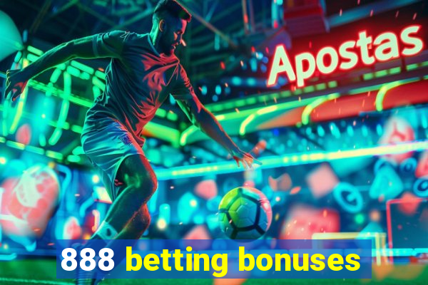 888 betting bonuses