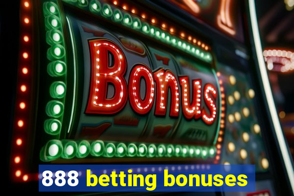 888 betting bonuses