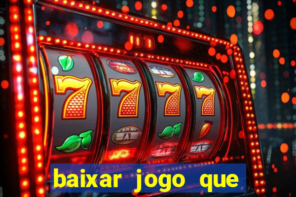 baixar jogo que dá dinheiro de verdade