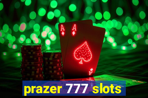 prazer 777 slots