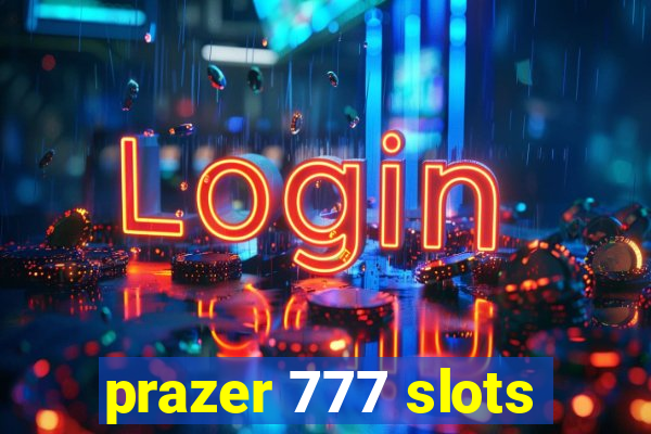 prazer 777 slots