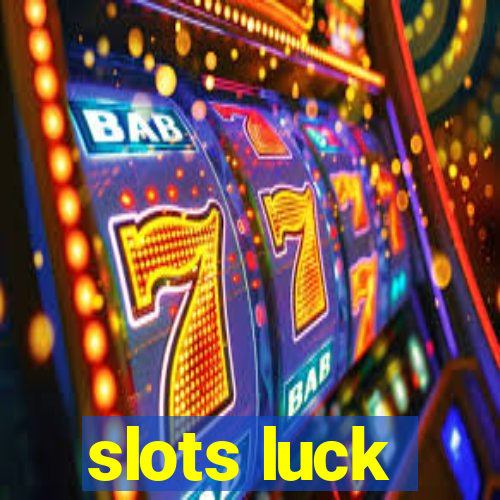 slots luck