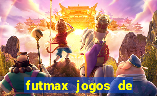 futmax jogos de hoje ao vivo