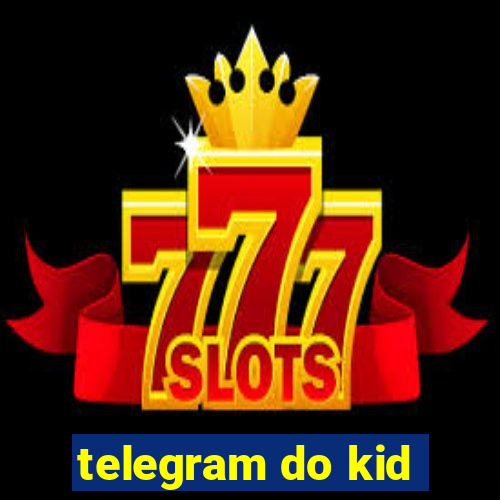 telegram do kid