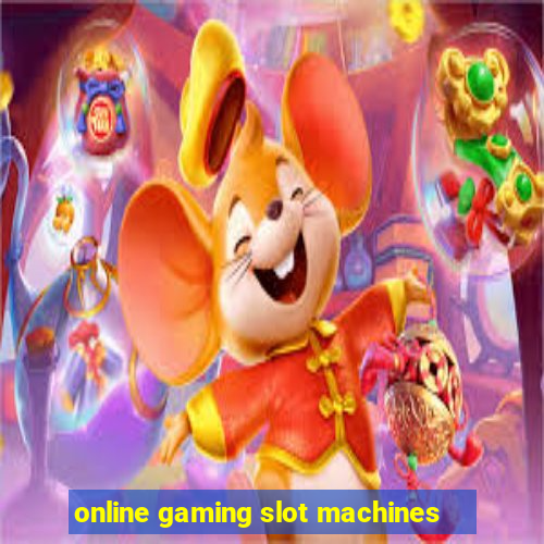 online gaming slot machines