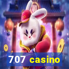 707 casino