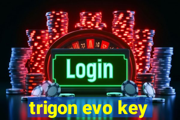 trigon evo key