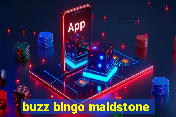 buzz bingo maidstone