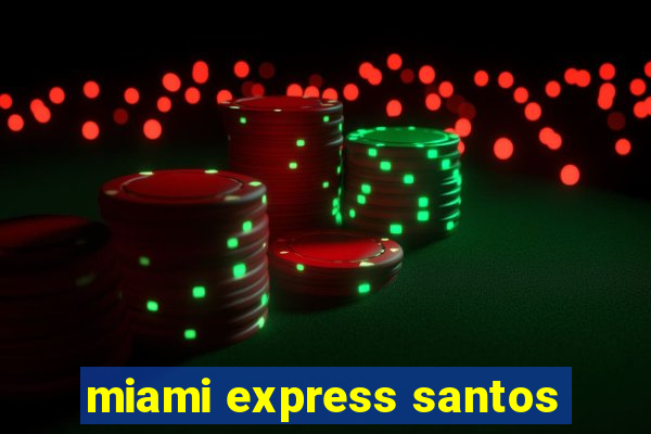 miami express santos