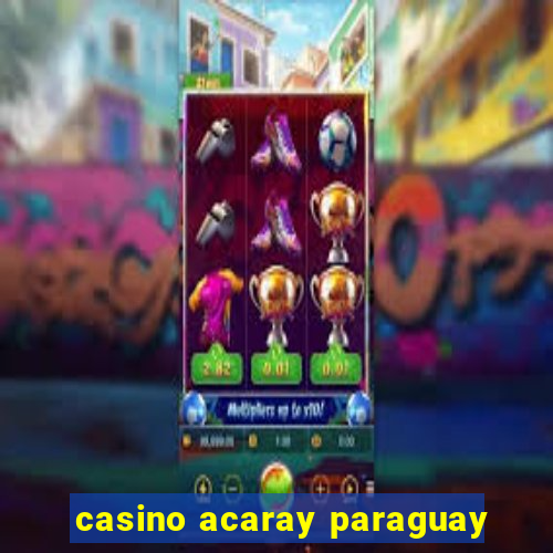 casino acaray paraguay