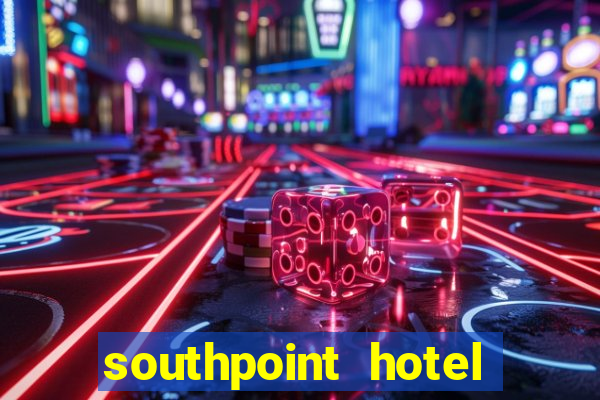 southpoint hotel and casino las vegas