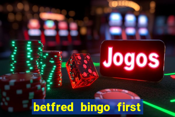 betfred bingo first deposit bonus