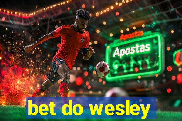 bet do wesley