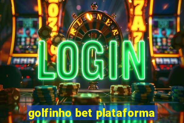 golfinho bet plataforma