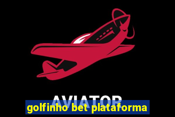 golfinho bet plataforma