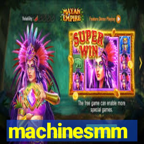 machinesmm