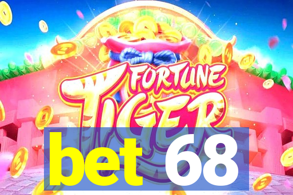 bet 68