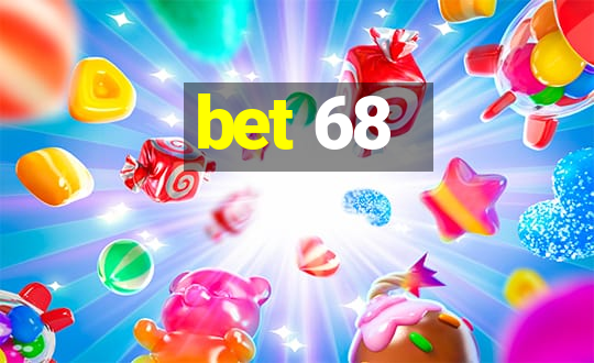 bet 68