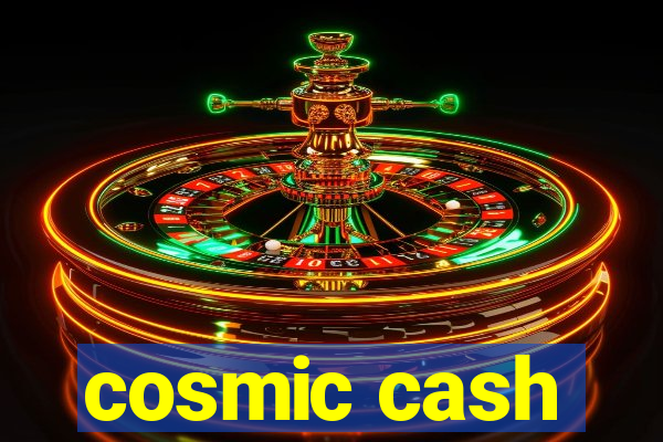 cosmic cash