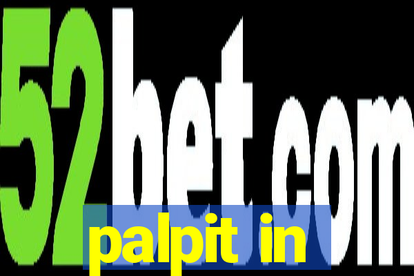 palpit in