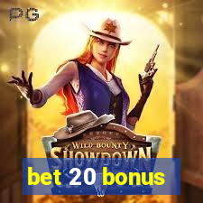 bet 20 bonus