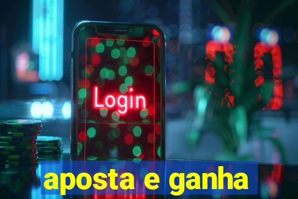 aposta e ganha