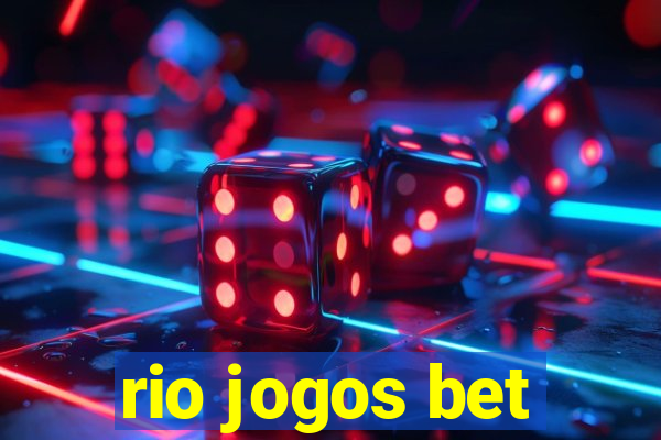 rio jogos bet