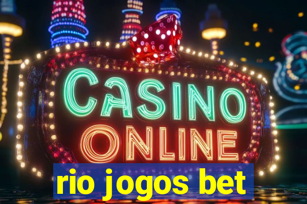 rio jogos bet