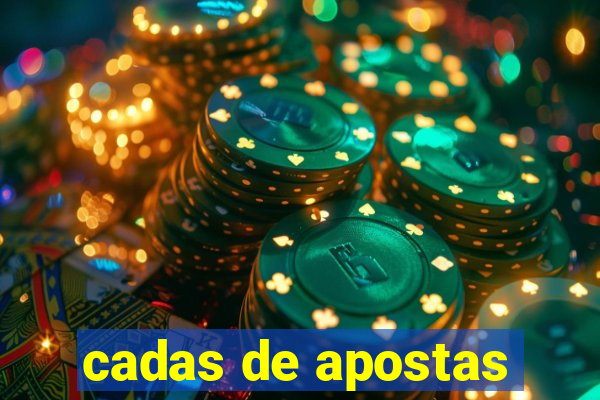 cadas de apostas