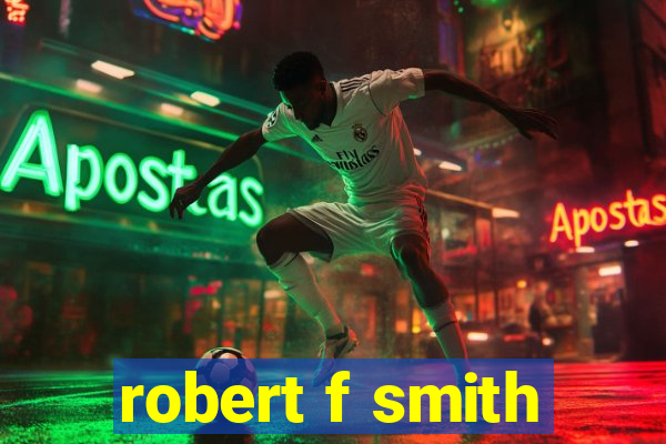 robert f smith