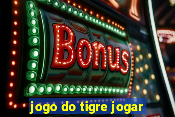 jogo do tigre jogar