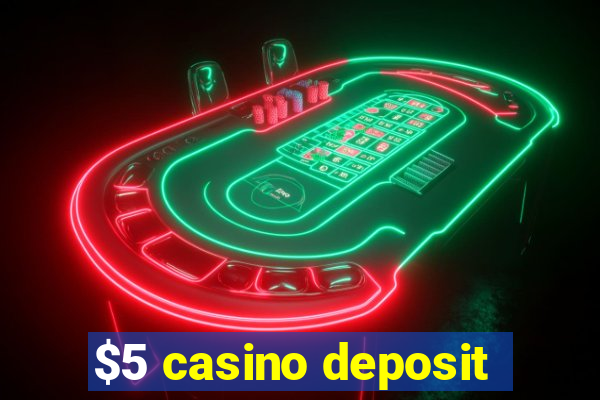 $5 casino deposit