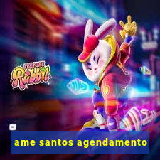 ame santos agendamento