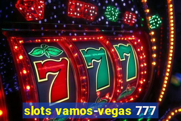 slots vamos-vegas 777