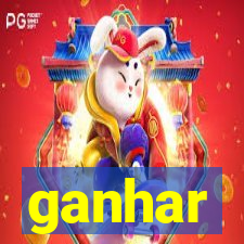 ganhar