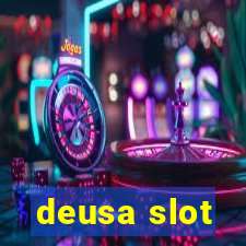 deusa slot