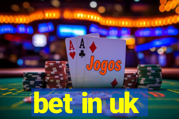 bet in uk