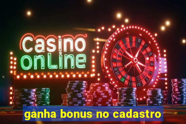 ganha bonus no cadastro