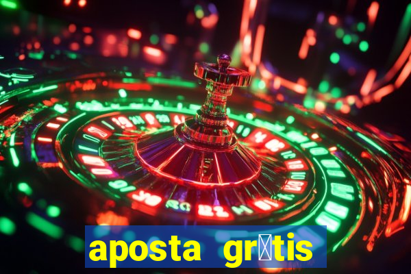 aposta gr谩tis bet365 hoje