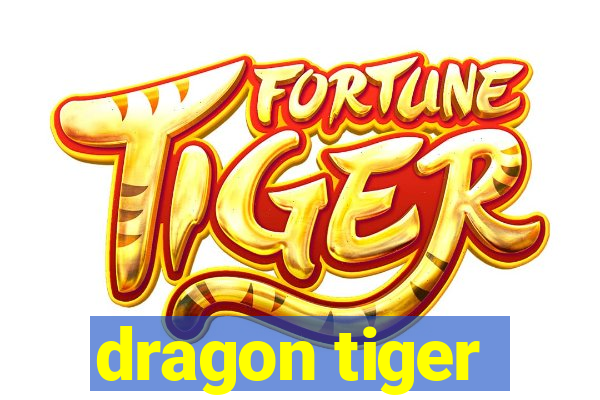 dragon tiger