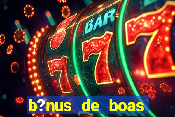 b?nus de boas vindas betano