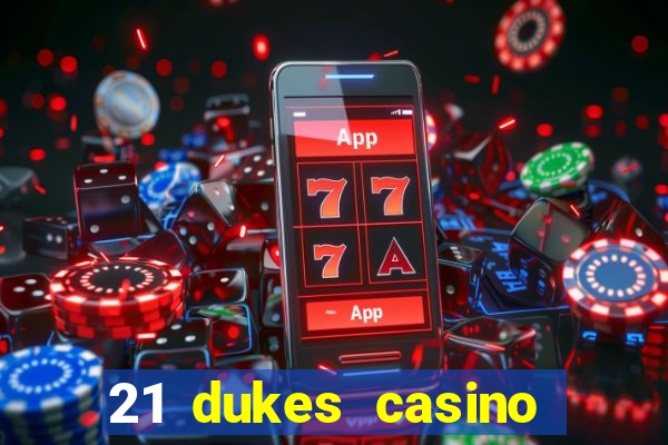 21 dukes casino play free