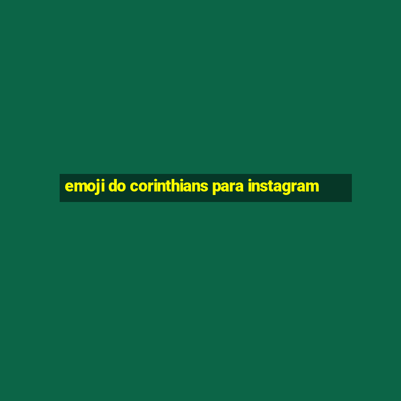 emoji do corinthians para instagram