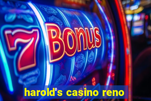 harold's casino reno