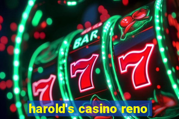 harold's casino reno