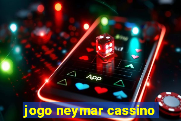 jogo neymar cassino