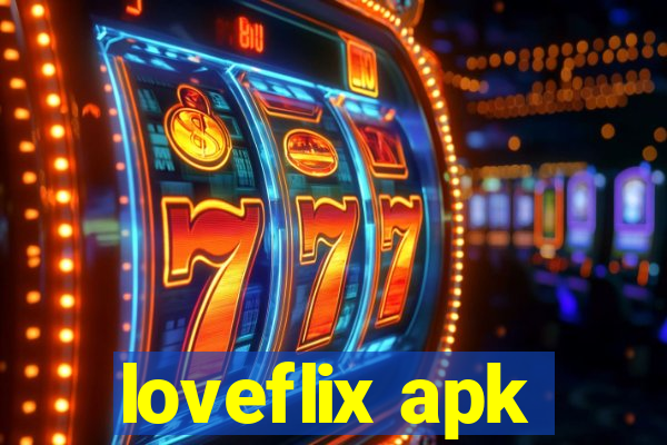 loveflix apk