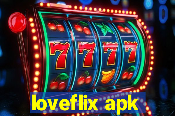 loveflix apk