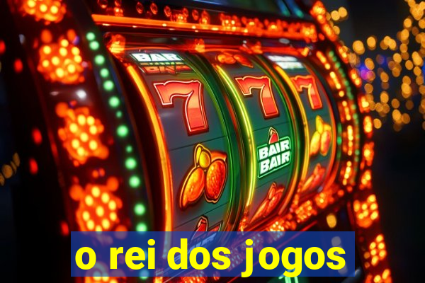 o rei dos jogos